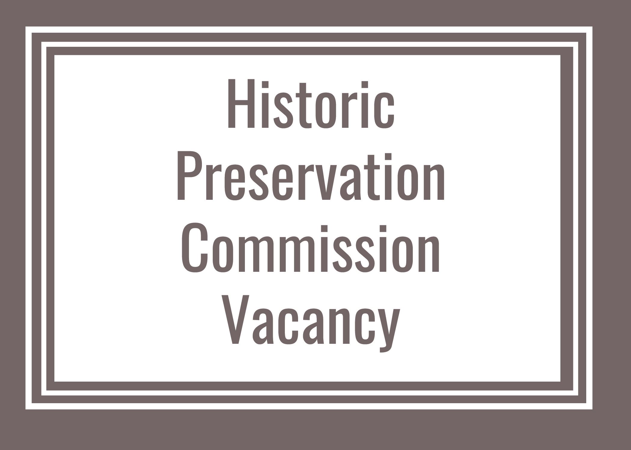 Historic Preservation Commission Vacancy Notice